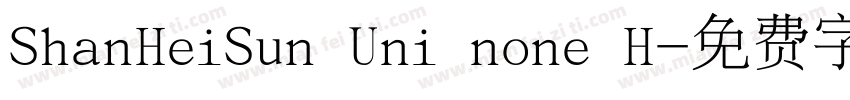 ShanHeiSun Uni none H字体转换